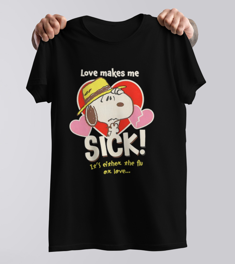 Snoopy Love Makes Me Sick It's Either The Flu Or Love Heart Hat T-Shirt