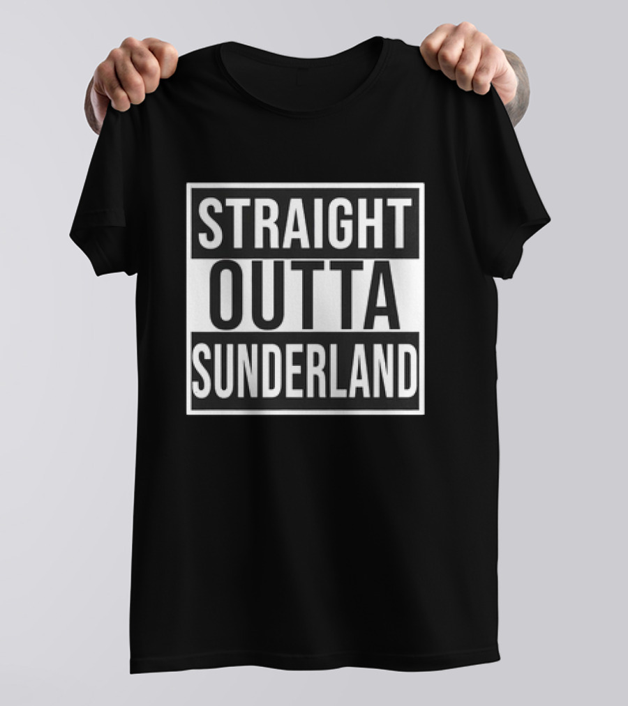 Straight Outta Sunderland Block Letter Text T-Shirt