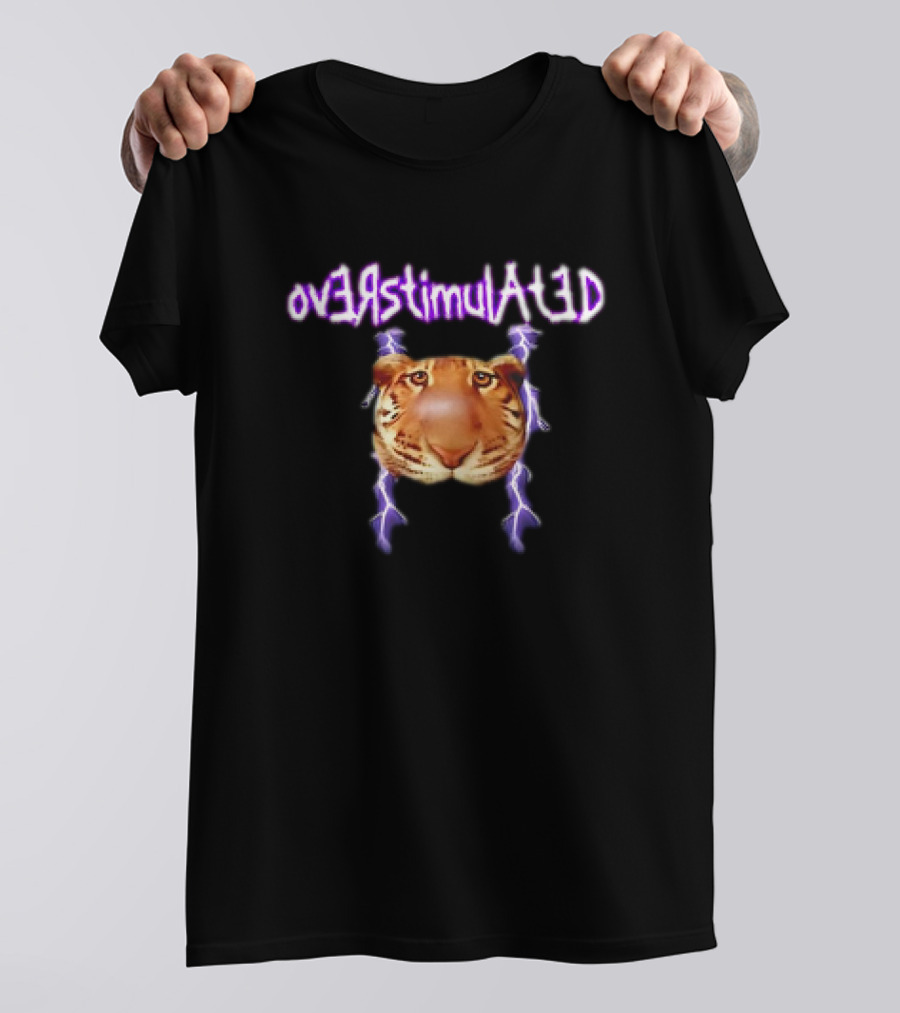 Tiger Face With Overstimulated Lightning Text T-Shirt