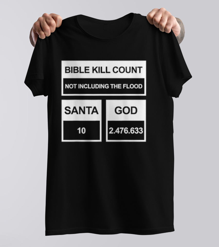 Bible Kill Count Not Including The Flood Santa 10 God 2,476,633 T-Shirt