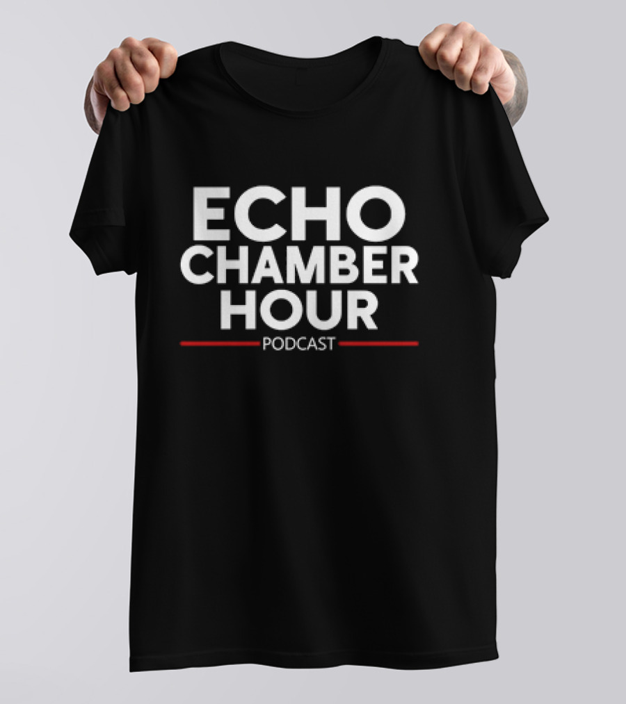 Echo Chamber Hour Podcast Bold Minimalist Text T-Shirt