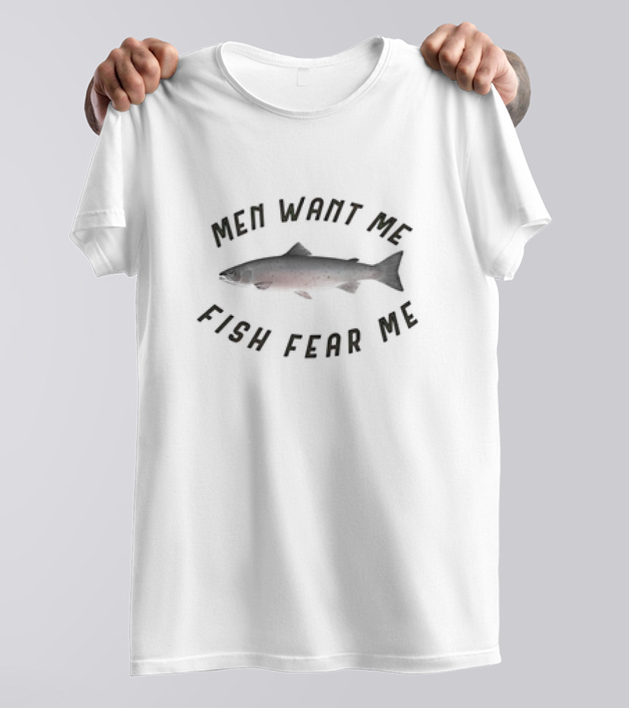 MEN WANT ME FISH FEAR ME Salmon T-Shirt