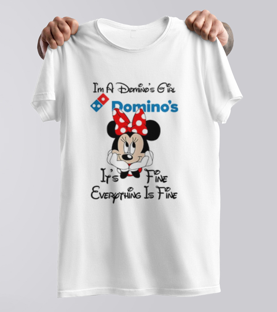 I'm A Domino's Girl Minnie Mouse It's Fine Everything Is Fine T-Shirt