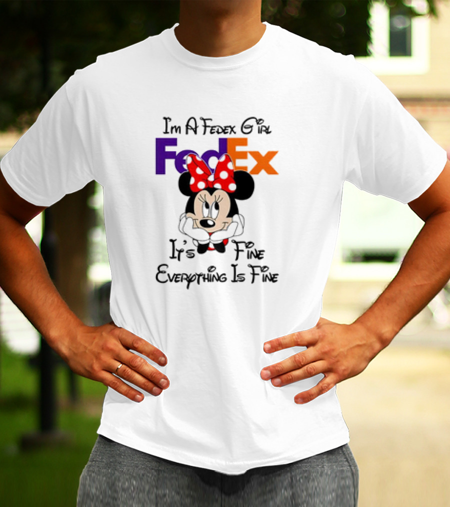 I'm A FedEx Girl Minnie Mouse It's Fine Everything Is Fine T-Shirt