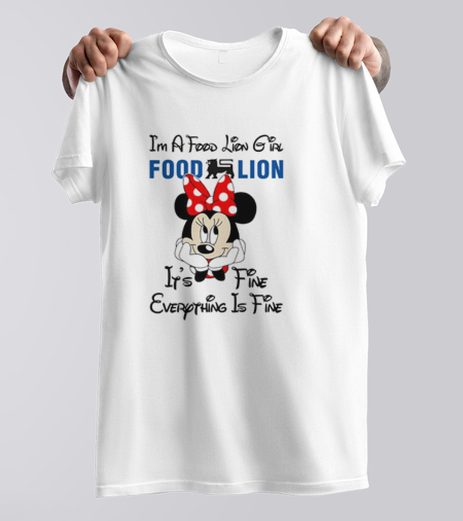 I'm A Food Lion Girl Minnie Mouse It's Fine Everything Is Fine T-Shirt
