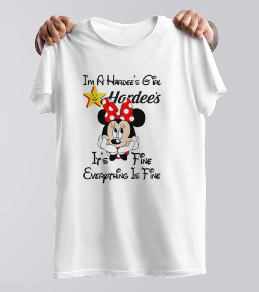 Hardee's Girl Minnie Mouse It's Fine Everything Is Fine T-Shirt