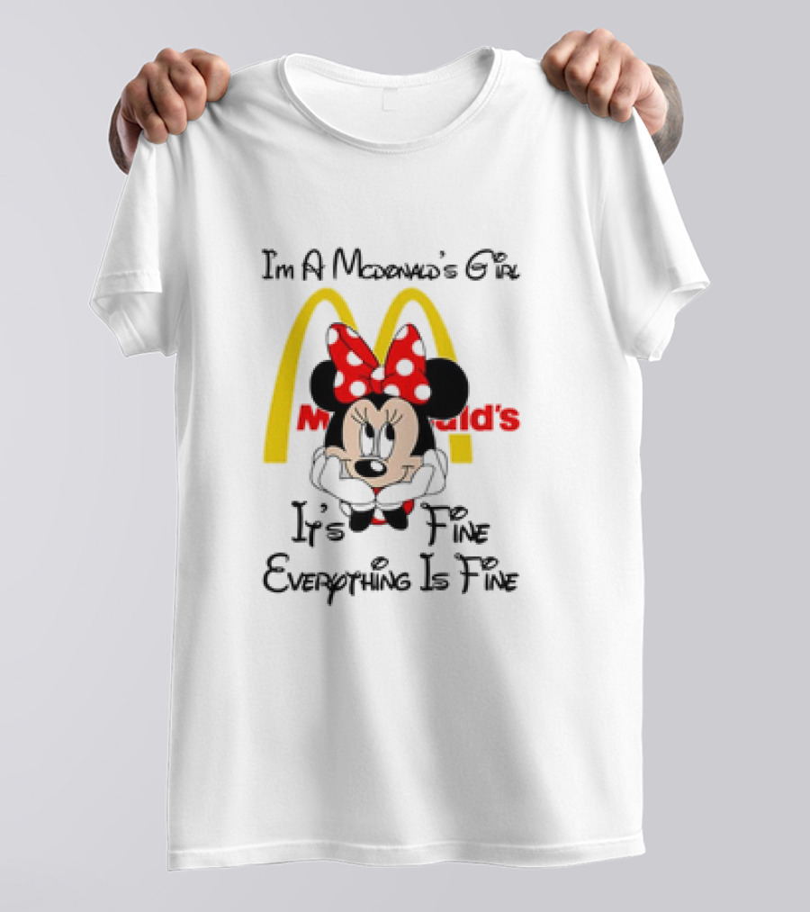 I'm A McDonald's Girl Minnie Mouse It's Fine Everything Is Fine T-Shirt