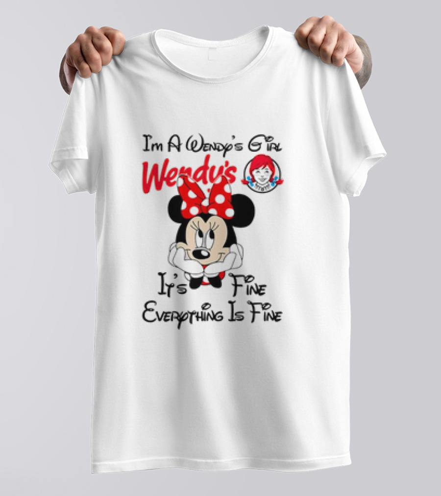 I'm A Wendy's Girl Minnie Mouse It's Fine Everything Is Fine T-Shirt