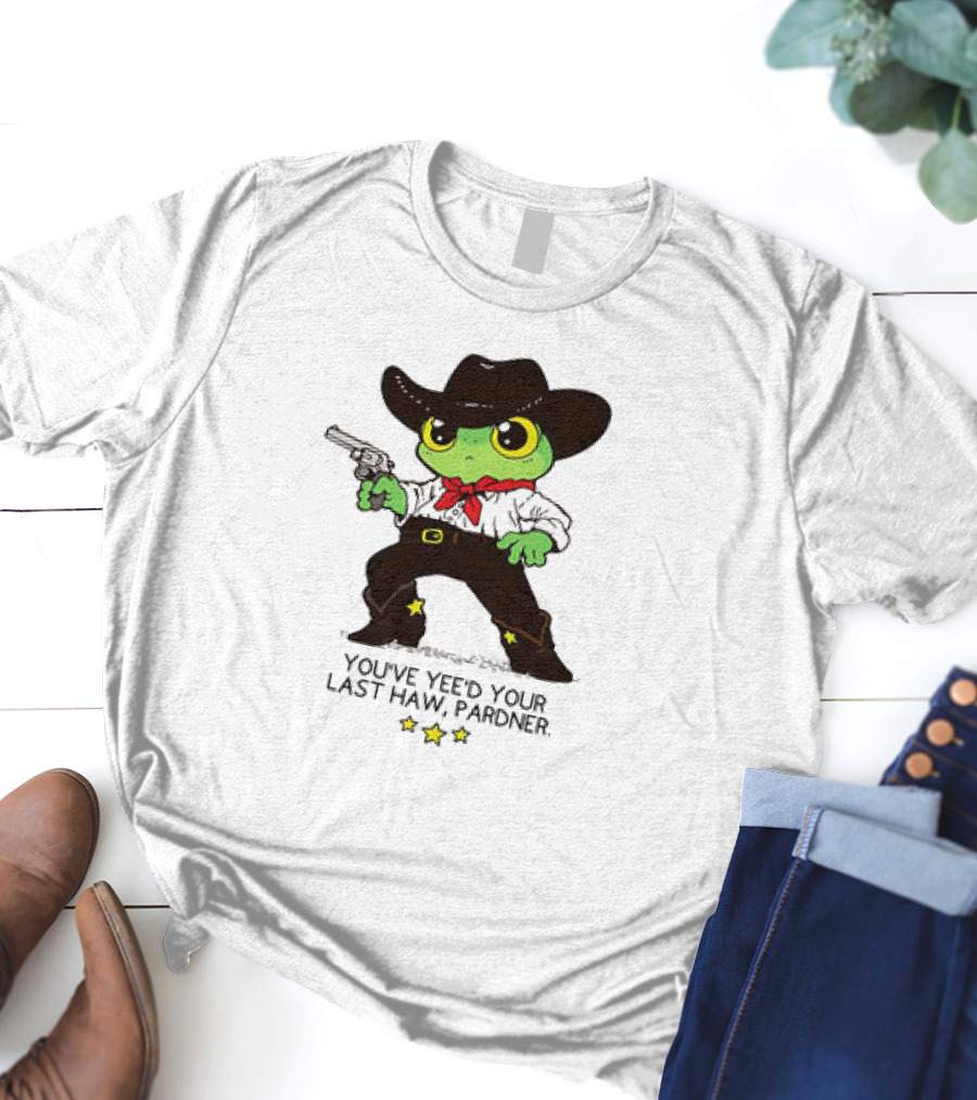 Frog Cowboy You’ve Yee’d Your Last Haw Pardner Western Cartoon T-Shirt