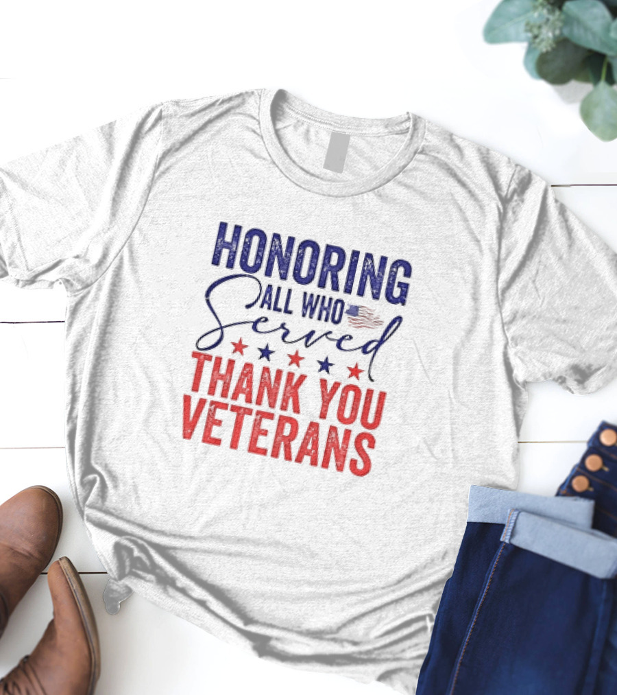 Honoring All Who Served Thank You Veterans USA Flag Stars T-Shirt