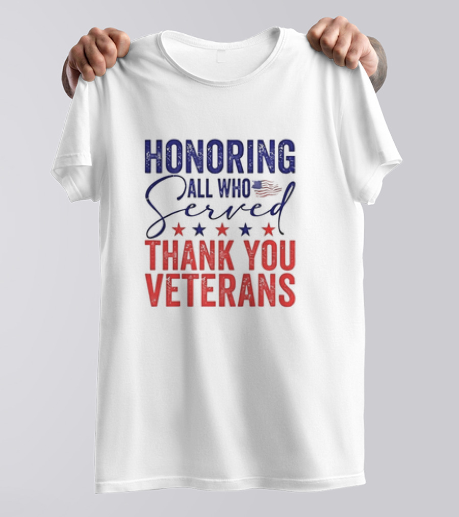 Honoring All Who Served Thank You Veterans USA Flag Stars T-Shirt