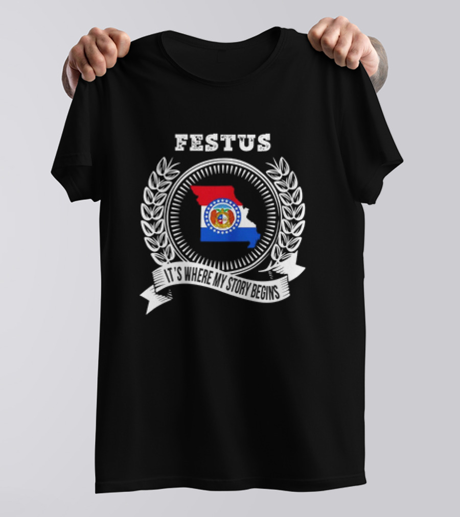 Festus Missouri State Pride It's Where My Story Begins T-Shirt
