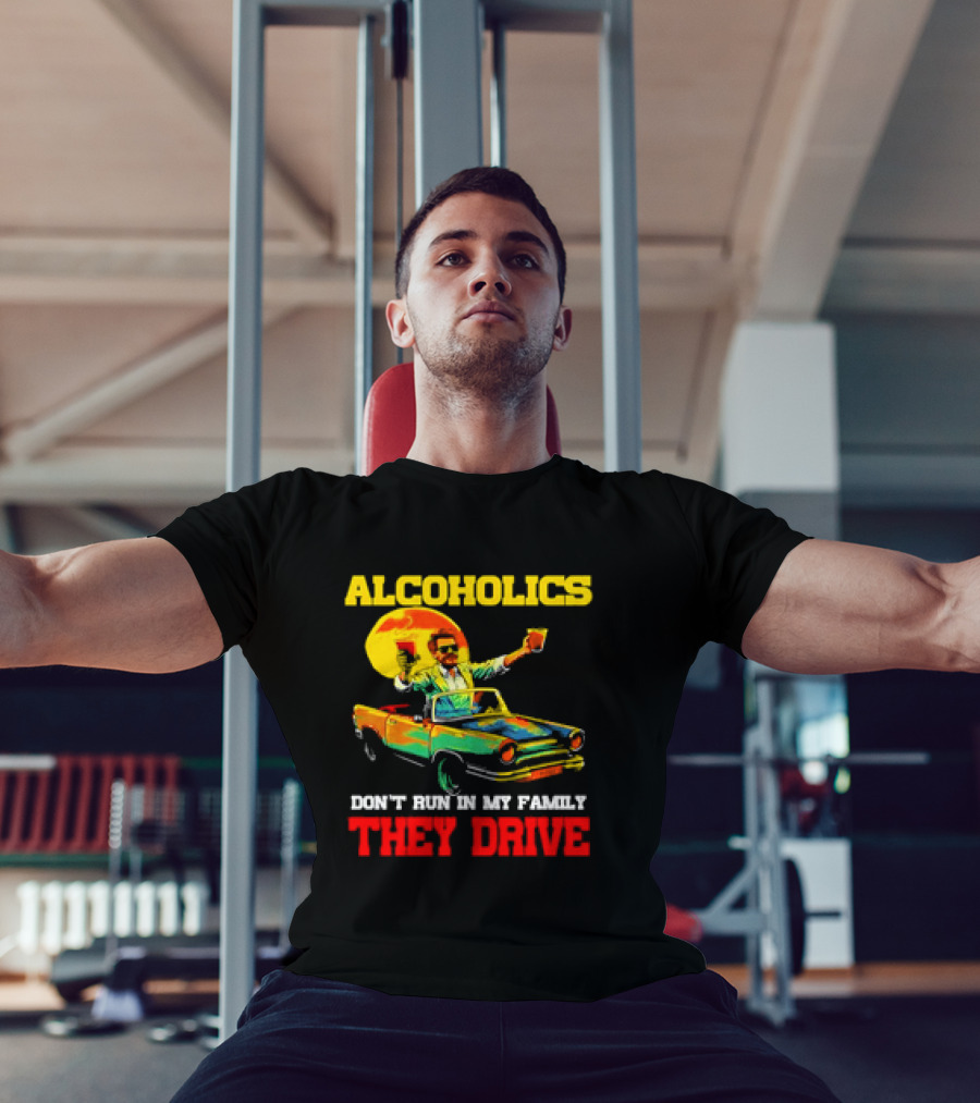 Alcoholics Don't Run In My Family They Drive Retro Style Car T-Shirt