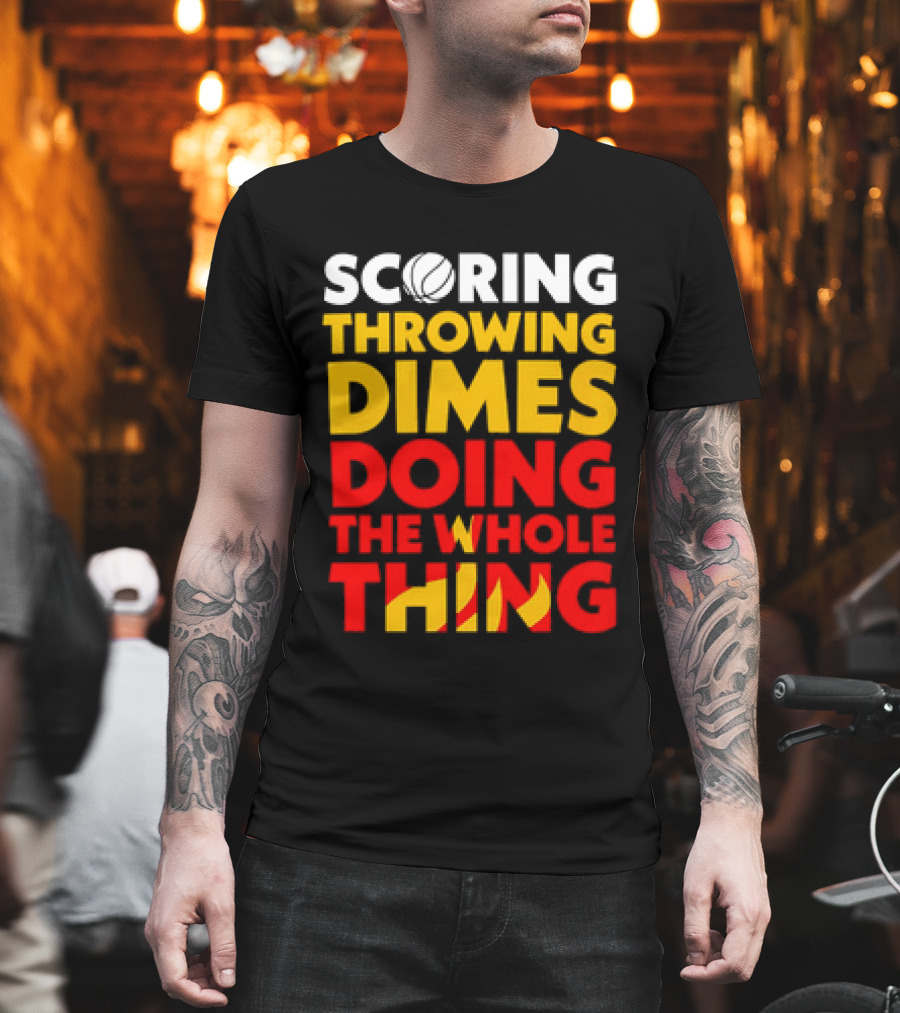 Scoring Throwing Dimes Doing The Whole Thing Basketball T-Shirt