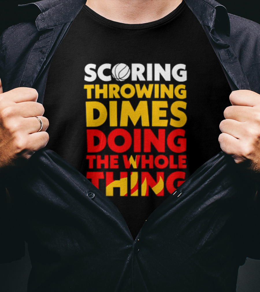 Scoring Throwing Dimes Doing The Whole Thing Basketball T-Shirt