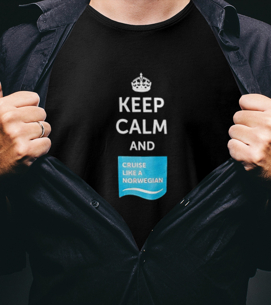 Keep Calm And Cruise Like A Norwegian T-Shirt