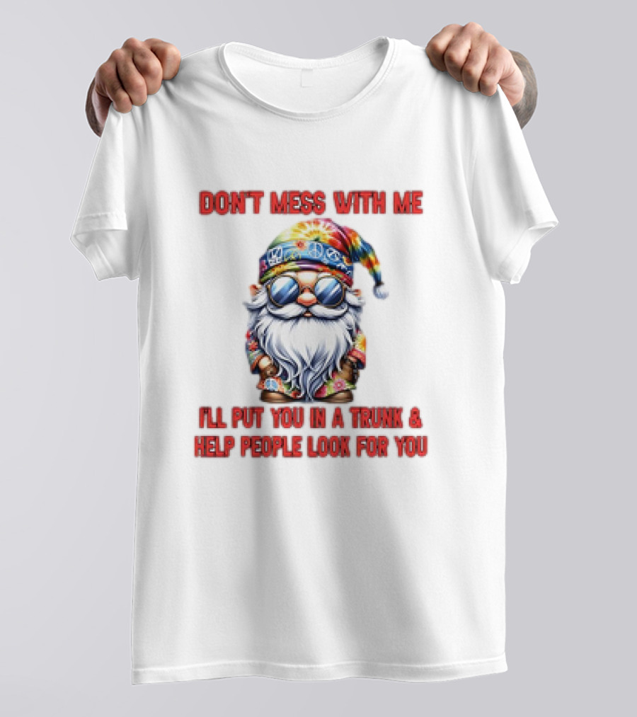 Grome Don’t Mess With Me Psychedelic Trunk Warning T-Shirt