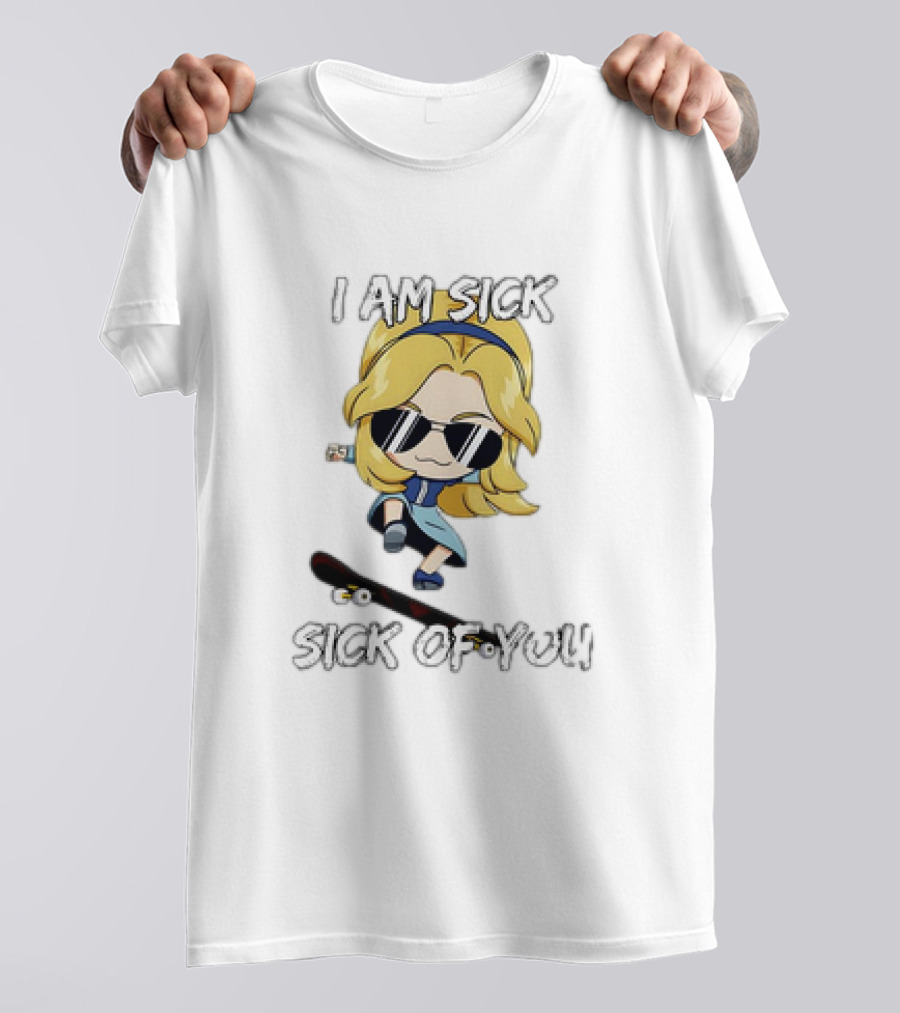I Am Sick Sick Of You Skateboard Cartoon Character T-Shirt