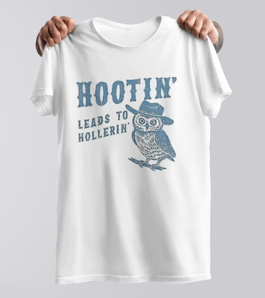 Hootin' Leads To Hollerin' Owl Hootin' Cowboy Hat T-Shirt