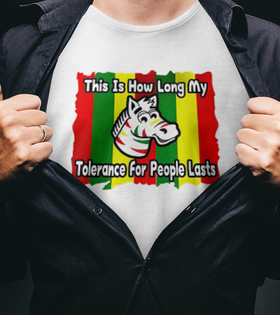 This Is How Long My Tolerance For People Lasts Zebra Stripes Red Green Yellow T-Shirt