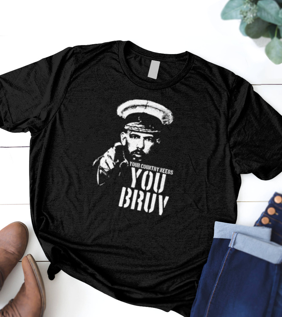 Your Country Needs You Bruv T-Shirt