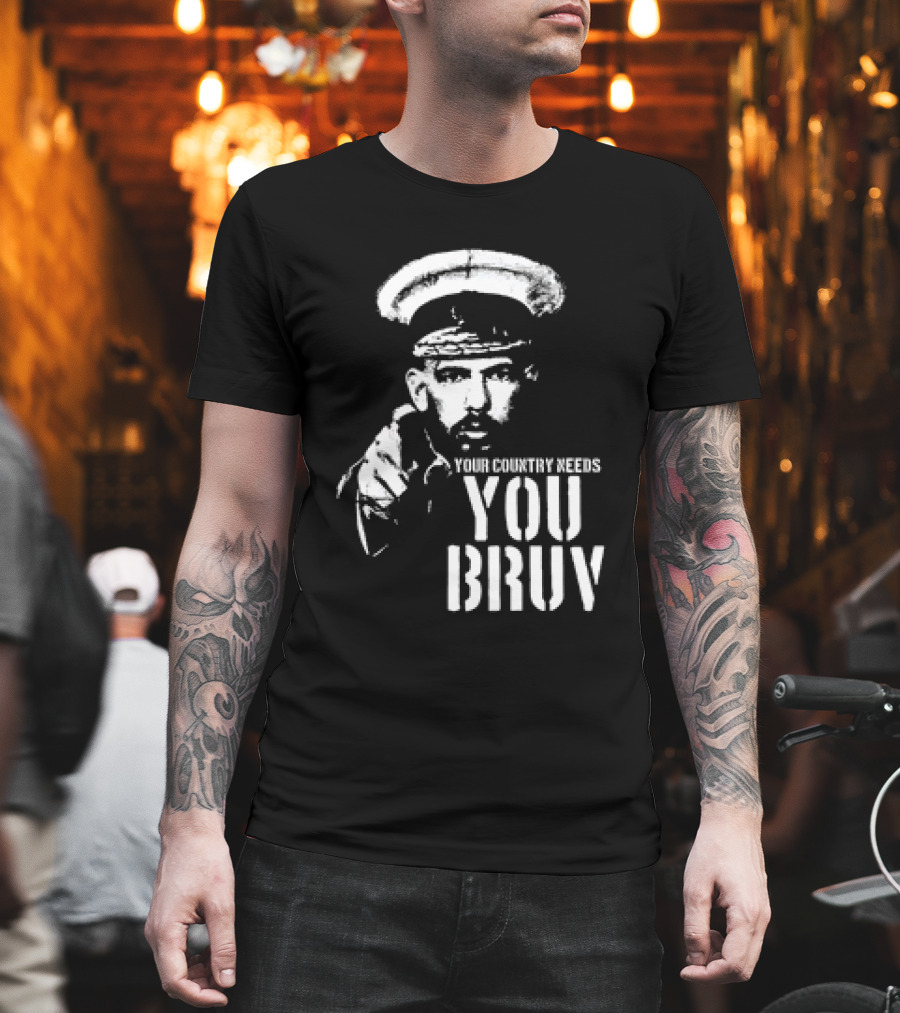 Your Country Needs You Bruv T-Shirt