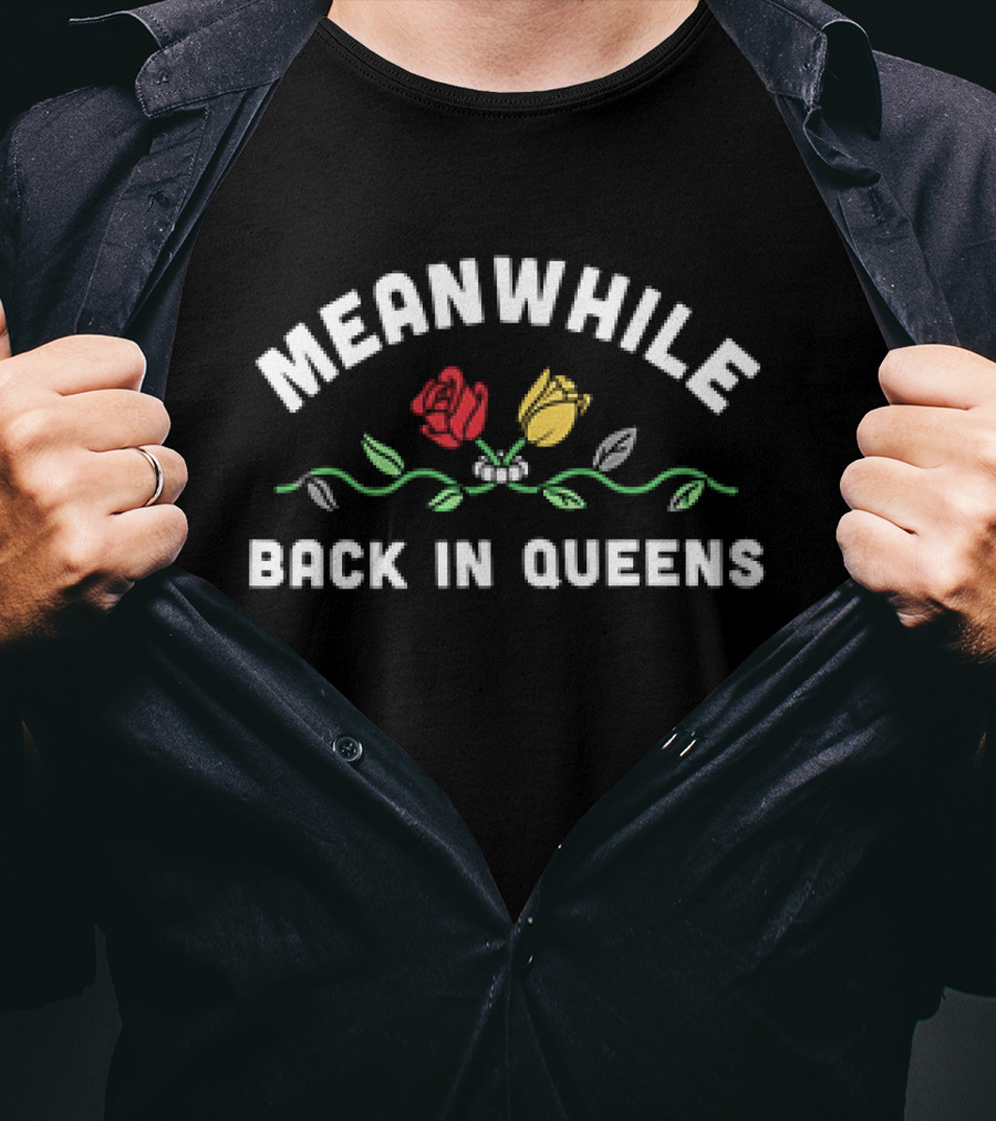 Clay Holmes Meanwhile Back In Queens Red And Yellow Roses T-Shirt