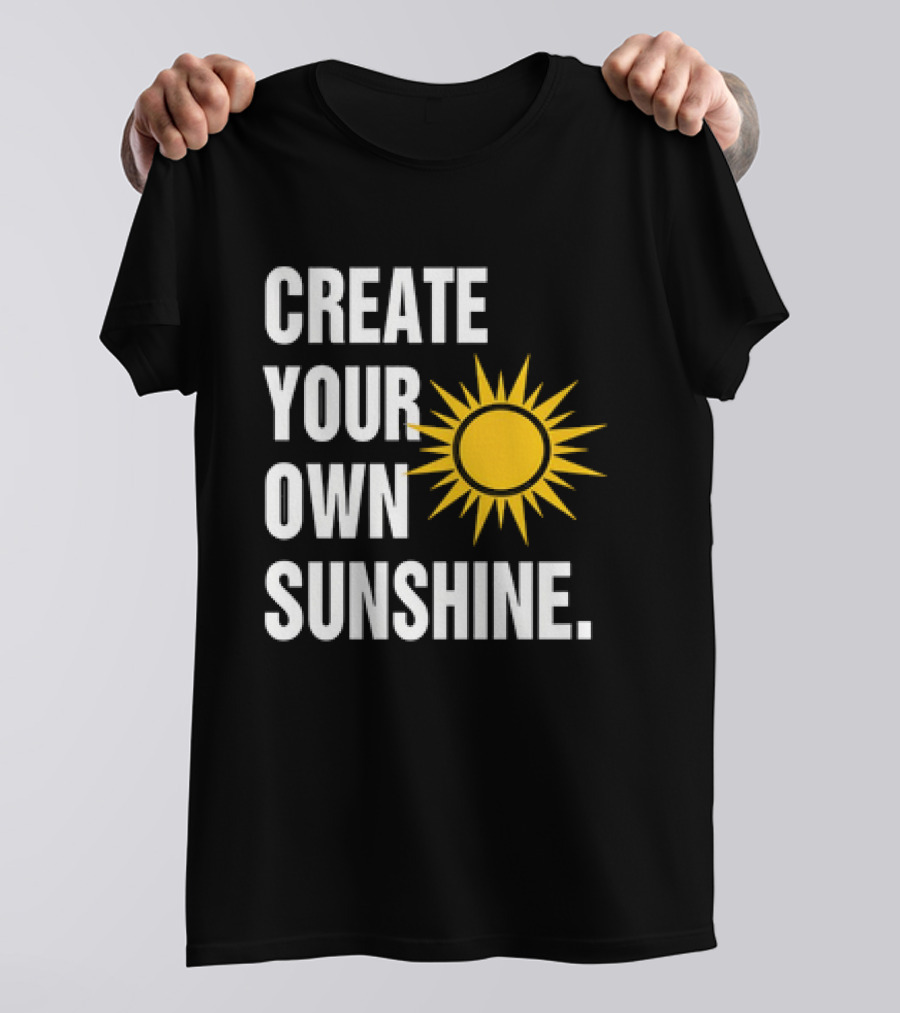 CREATE YOUR OWN SUNSHINE CLASSIC SUN T-Shirt
