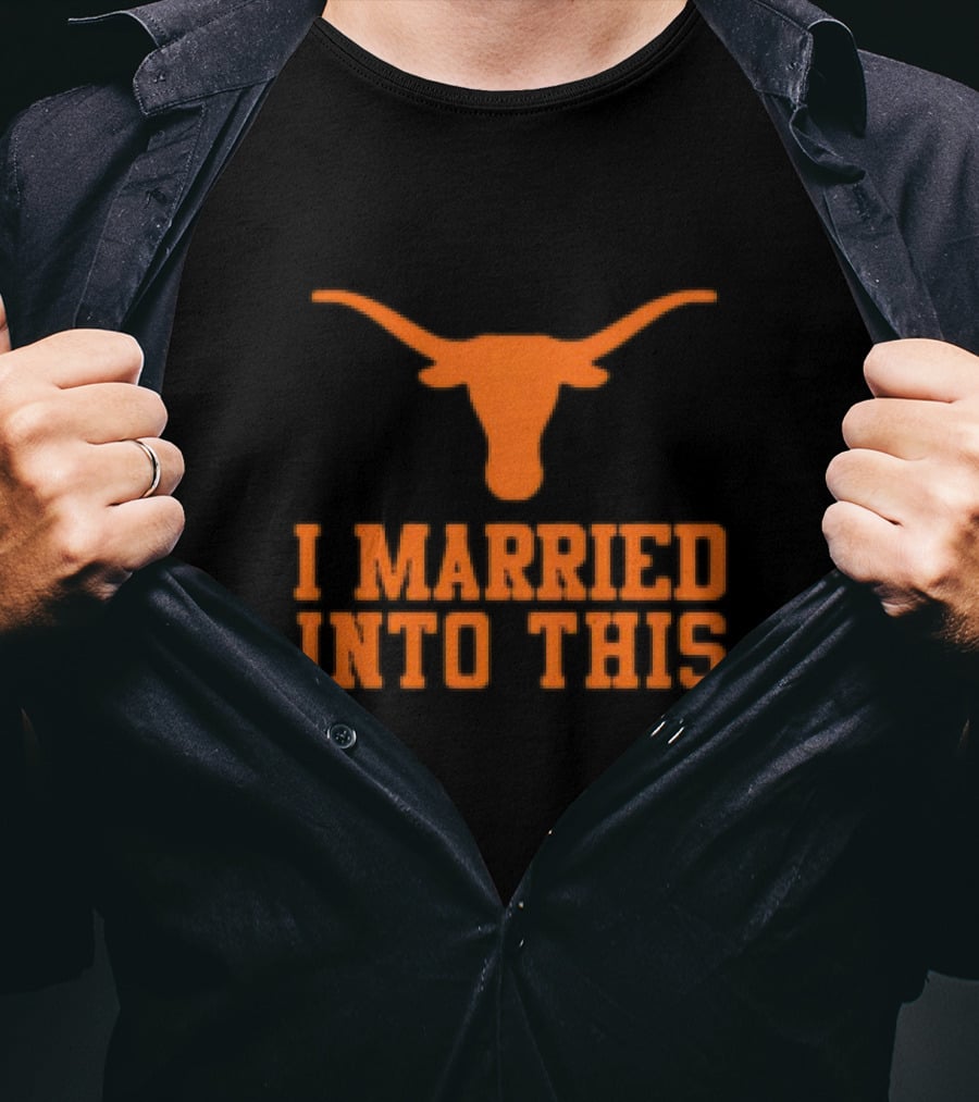 Texas Longhorns I Married Into This Longhorn T-Shirt