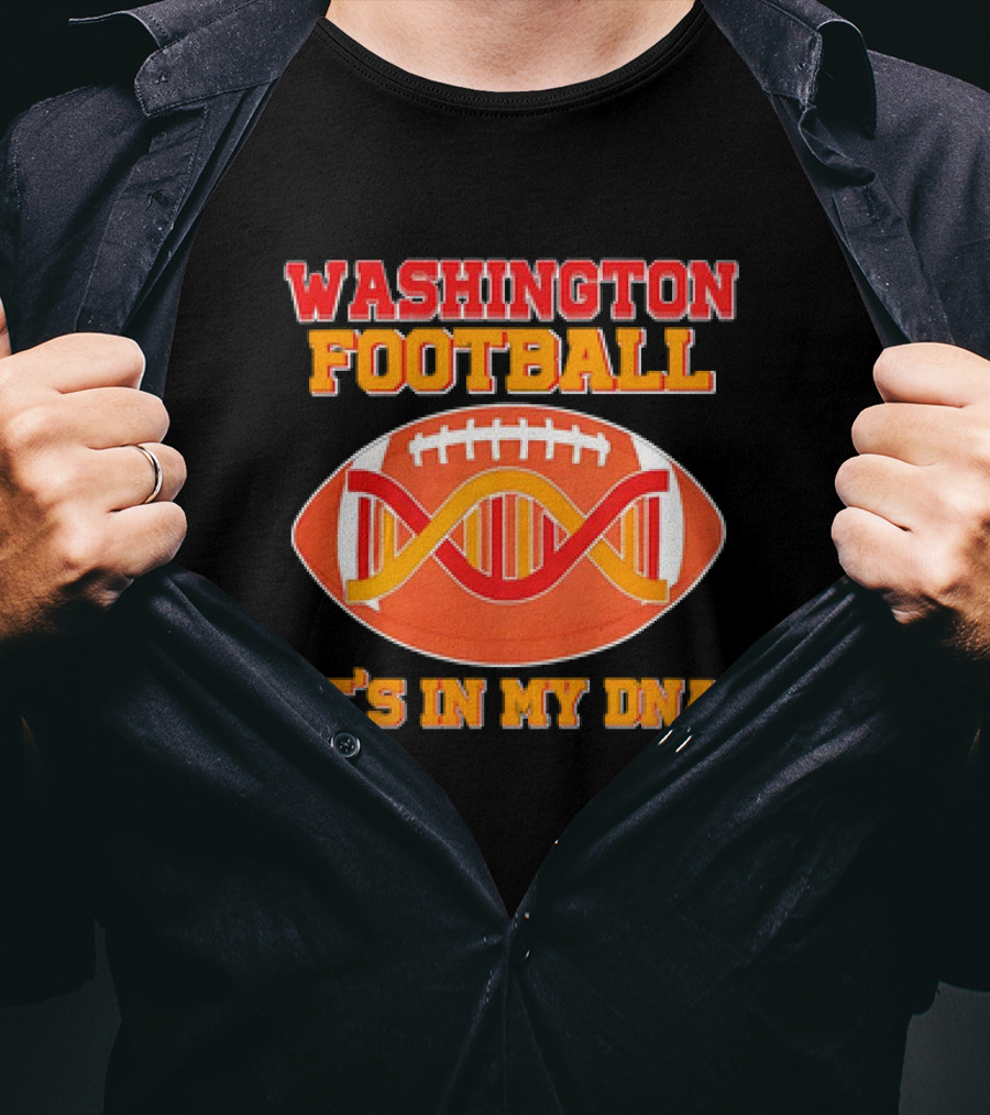 Washington Football It's In My DNA With Football And DNA Helix T-Shirt