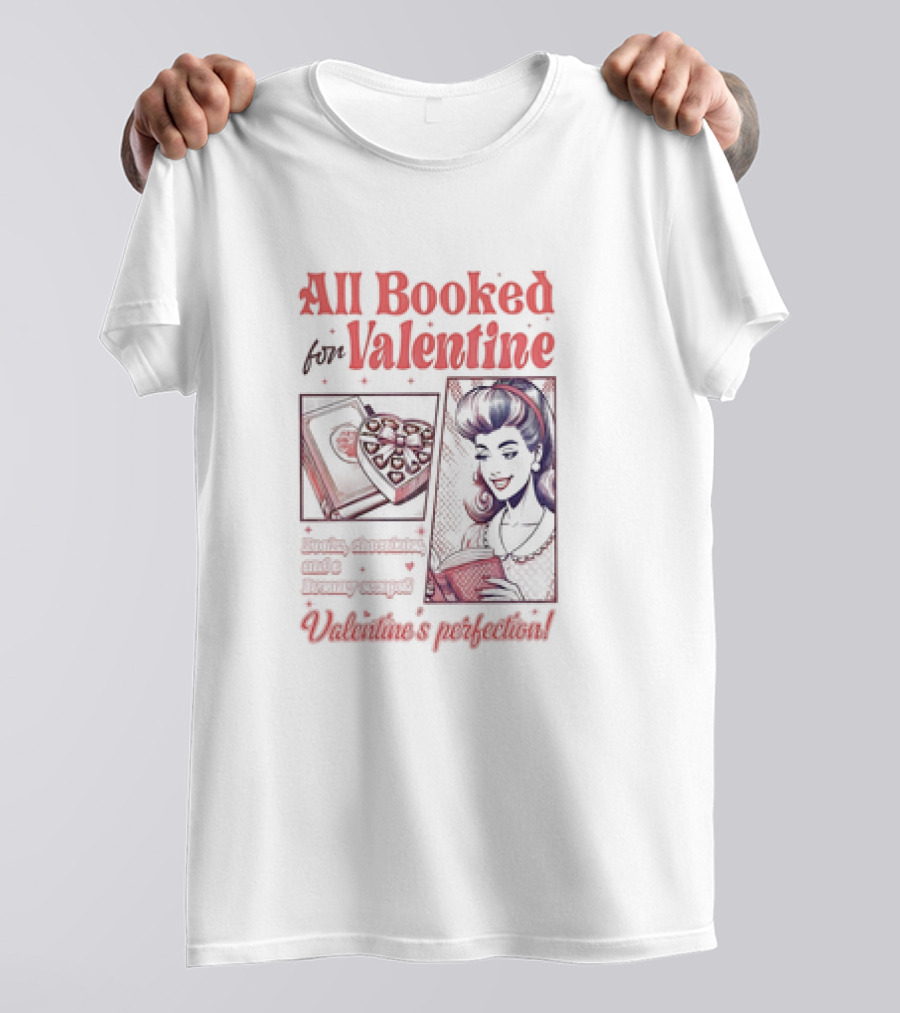 All Booked For Valentine Sweet Adventures Await Valentine's Perfection T-Shirt