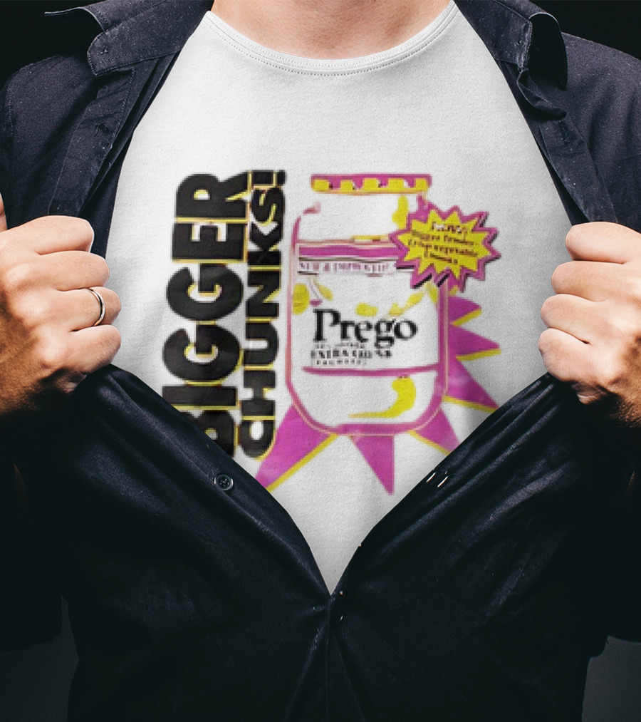 Bigger Chunks Prego New Chunkier Recipe T-Shirt