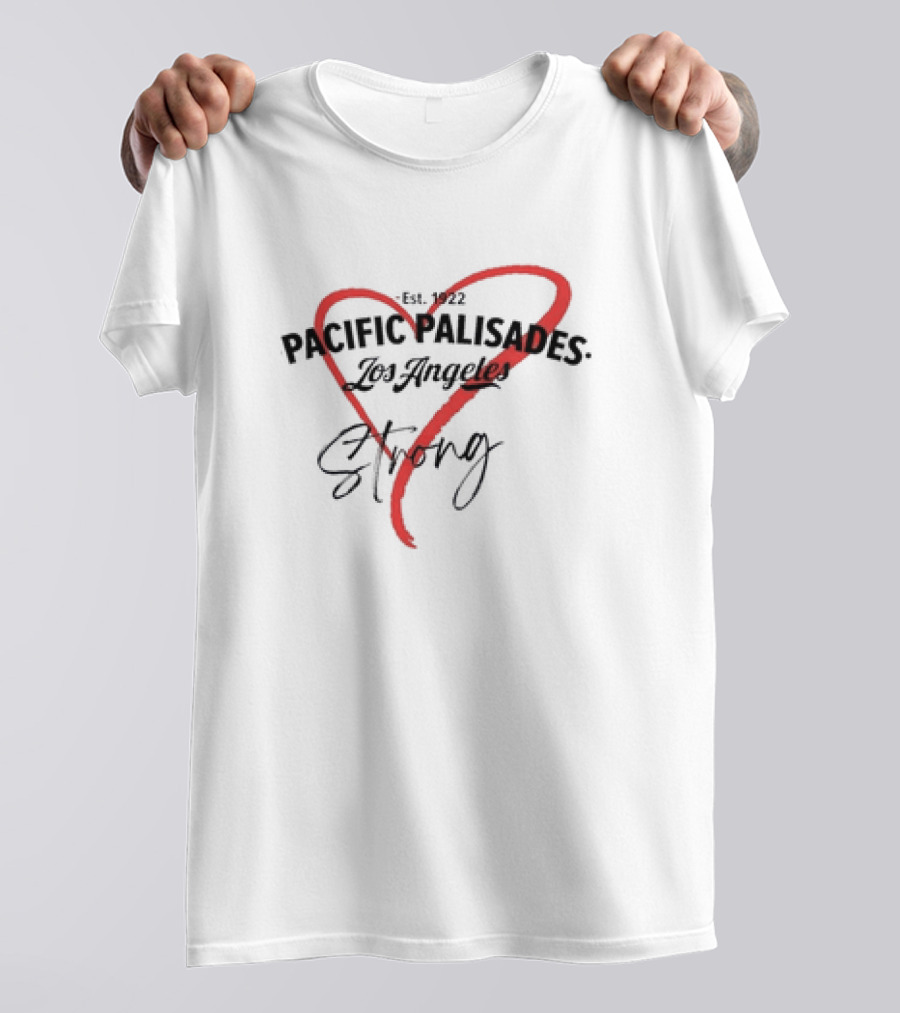 Pacific Palisades Los Angeles Est. 1922 Heart Strong T-Shirt
