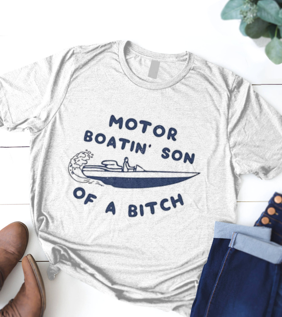 MOTOR BOATIN' SON OF A BITCH Boat Illustration Wave T-Shirt
