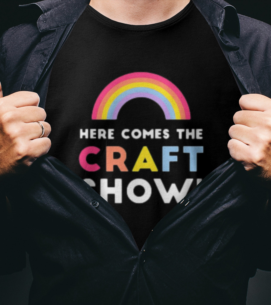 Here Comes The Craft Show With Rainbow Colors T-Shirt