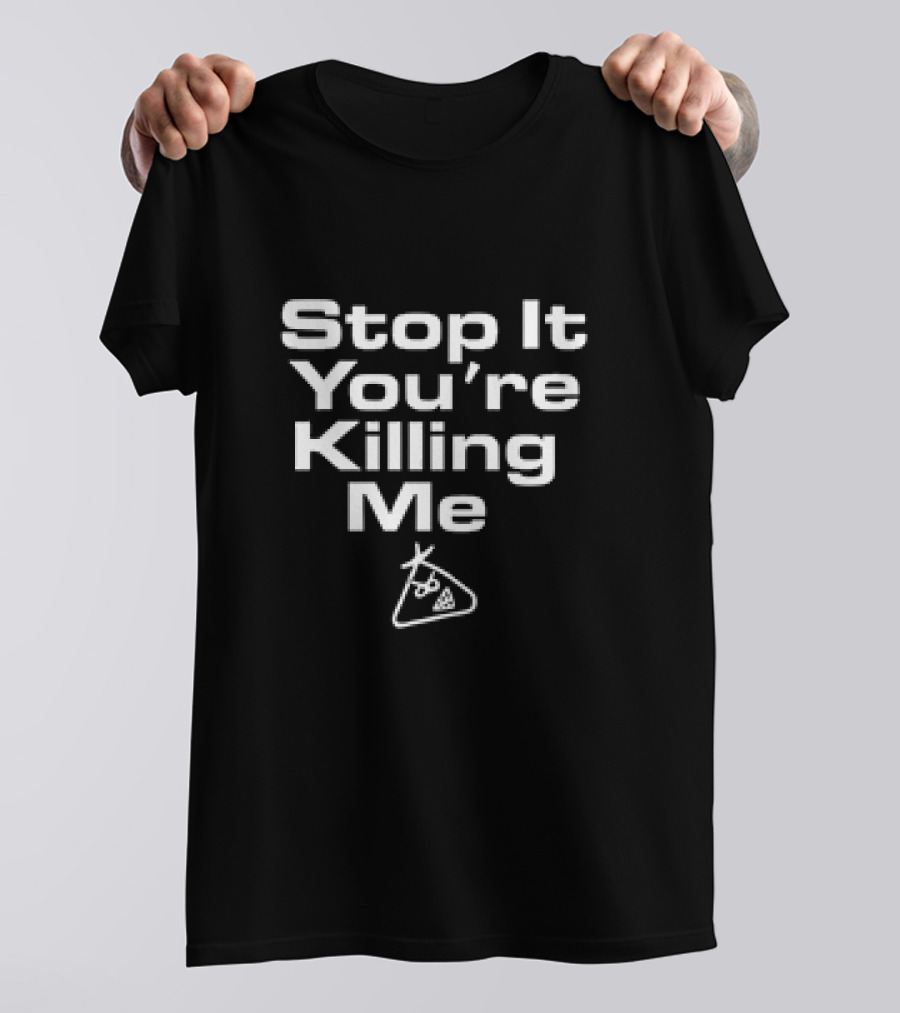 Stop It You're Killing Me Triangle Face Sketch T-Shirt