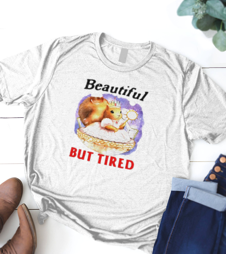 Beautiful Chipmunk Princess But Tired T-Shirt