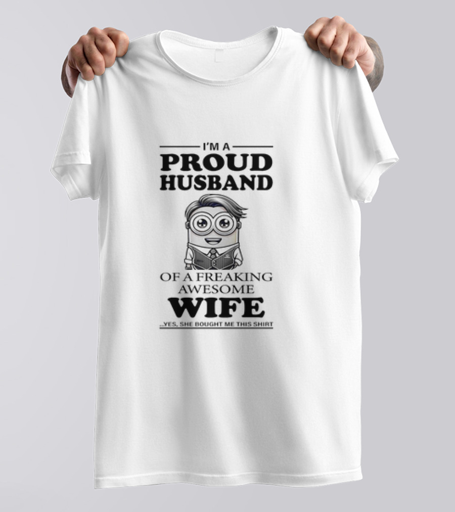 Proud Husband Of A Freaking Awesome Wife Minion T-Shirt