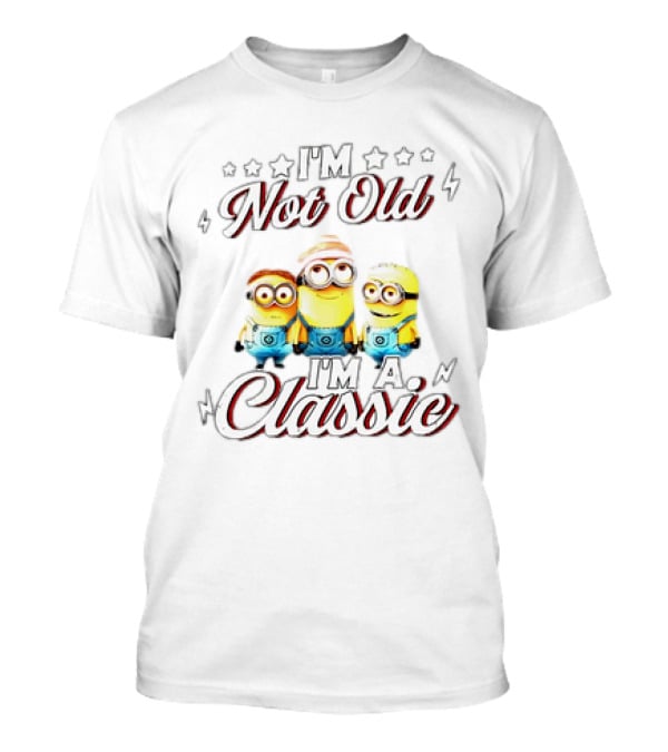 I'm Not Old I'm A Classic Minions T-Shirt