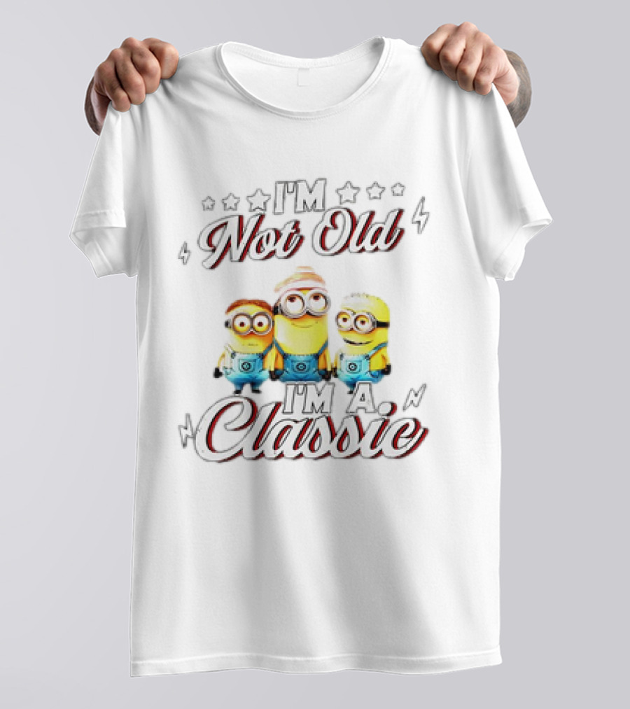 I'm Not Old I'm A Classic Minions T-Shirt