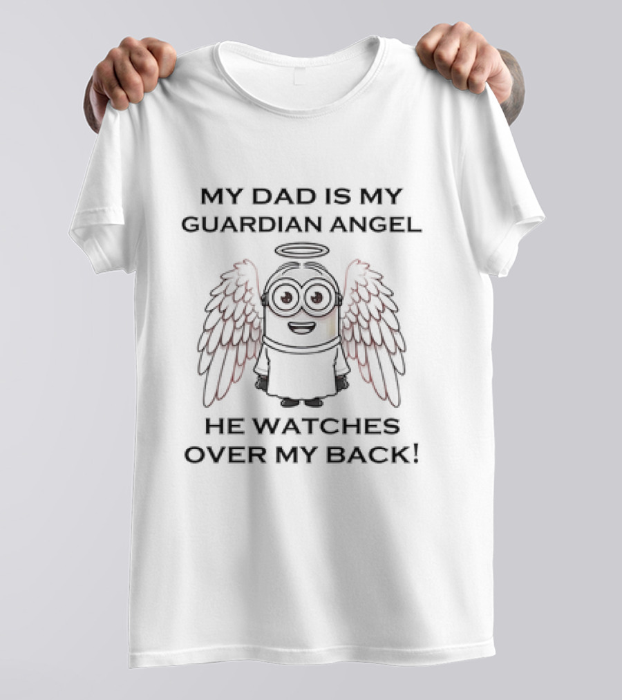 Minion My Dad Is My Guardian Angel He Watches Over My Back T-Shirt