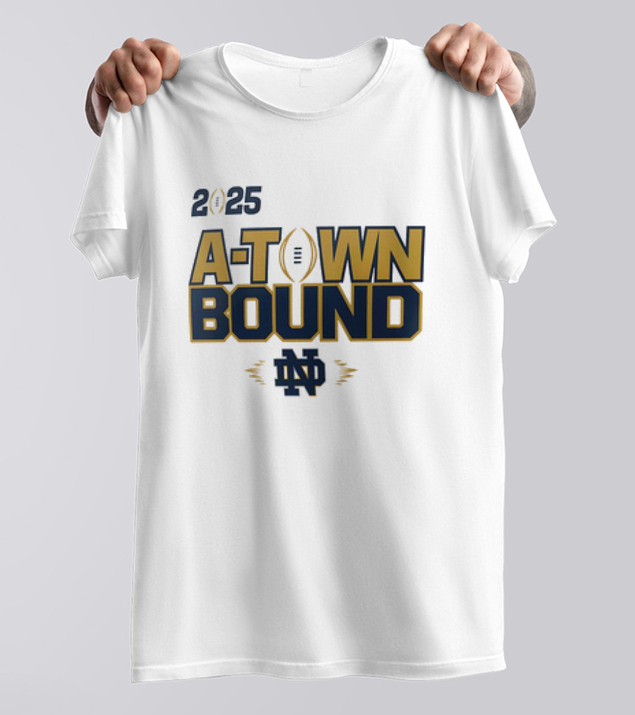 2025 A-Town Bound Notre Dame Football ND T-Shirt