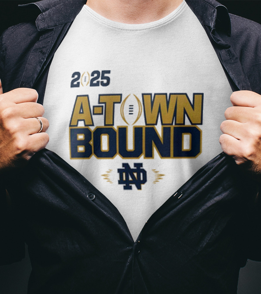 2025 A-Town Bound Notre Dame Football ND T-Shirt