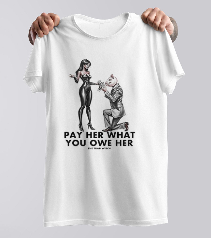 PAY HER WHAT YOU OWE HER THE TRAP WITCH MONEY EXCHANGE ICONIC T-Shirt