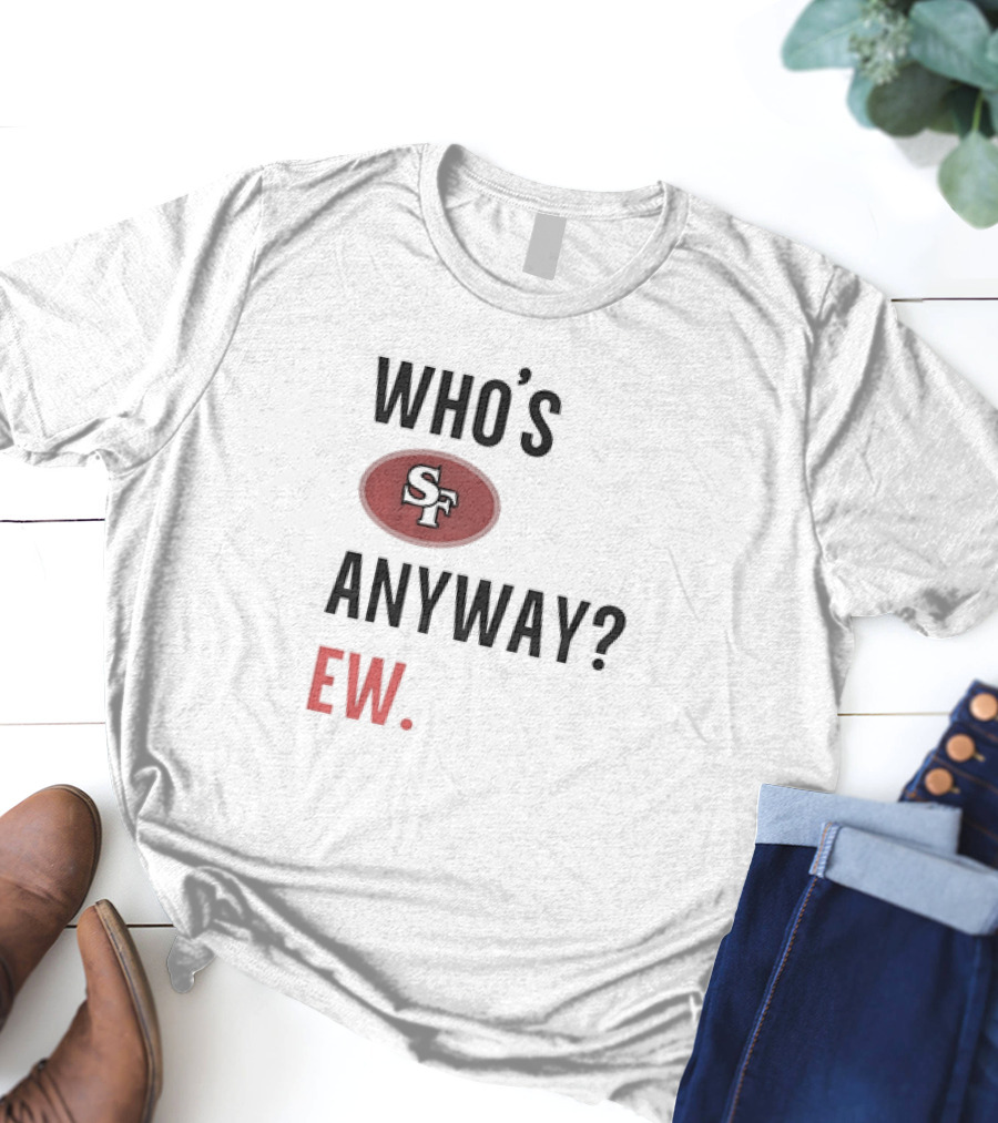 WHO'S SF ANYWAY? EW T-Shirt