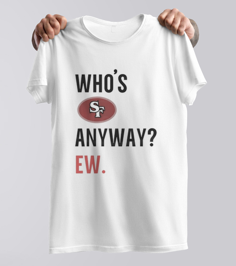 WHO'S SF ANYWAY? EW T-Shirt