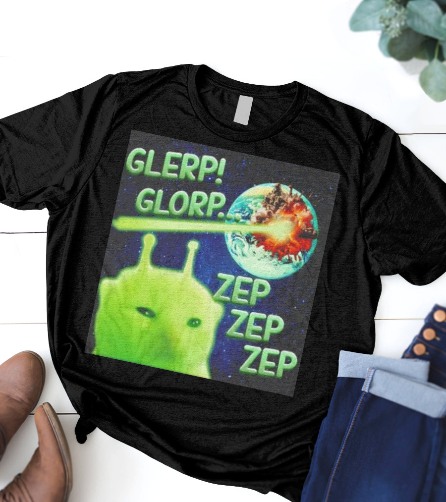 GLERP GLORP Alien Cat ZEP ZEP ZEP Earth Explosion T-Shirt