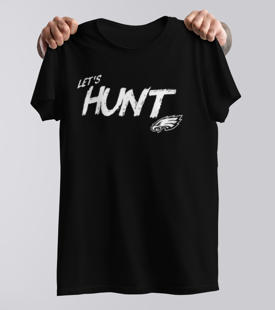 Let's Hunt Eagles Football Fan T-Shirt