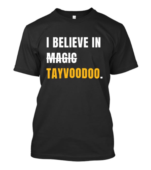 I Believe In Magic Tayvoodoo T-Shirt