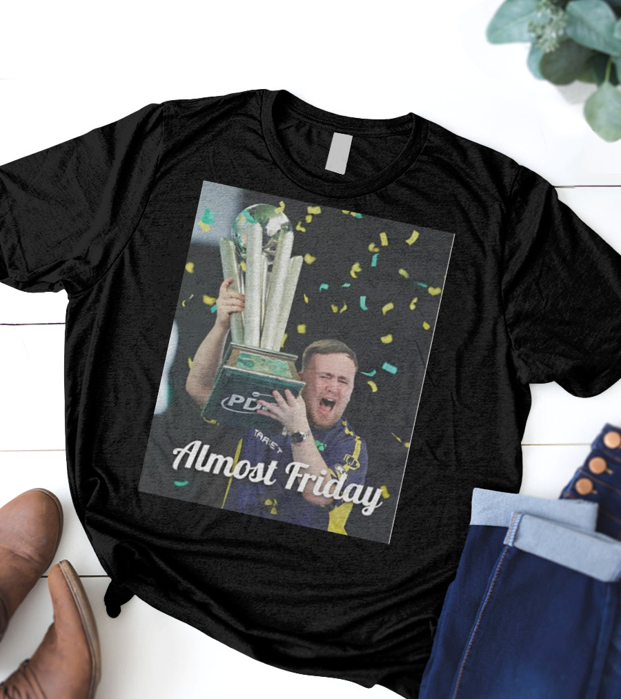 Luke The Nuke PDC Trophy Celebration Almost Friday T-Shirt